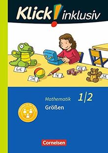 Klick! inklusiv - Grundschule / Förderschule - Mathematik: 1./2. Schuljahr - Größen: Themenheft 6