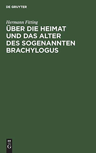 Über die Heimat und das Alter des sogenannten Brachylogus: Nebst Untersuchungen über die Geschichte der Rechtswissenschaft in Frankreich am Anfange des Mittelalters