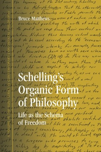 Schelling's Organic Form of Philosophy: Life as the Schema of Freedom (Suny Series in Contemporary Continental Philosophy)