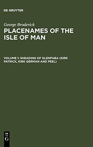 Placenames of the Isle of Man: Sheading of Glenfaba (Kirk Patrick, Kirk German and Peel) (George Broderick: Placenames of the Isle of Man)