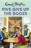 Five Give Up the Booze: Enid Blyton for Grown Ups