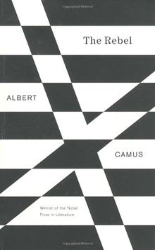 The Rebel: An Essay on Man in Revolt (Vintage International)