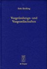 Vorgründungs- und Vorgesellschaften: Zu Struktur und Kontinuität der Entstehungsphasen bei AG, GmbH, e.G. und e.V.