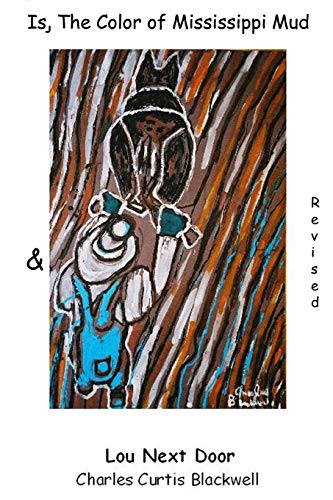 Is, The Color Of Mississippi Mud & Lou Next Door