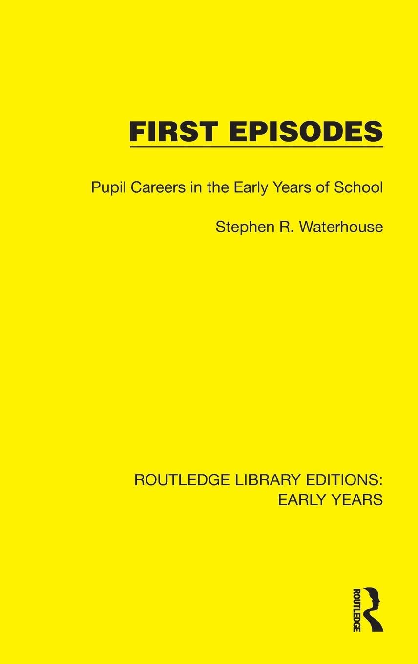 First Episodes: Pupil Careers in the Early Years of School (Routledge Library Editions: Early Years)