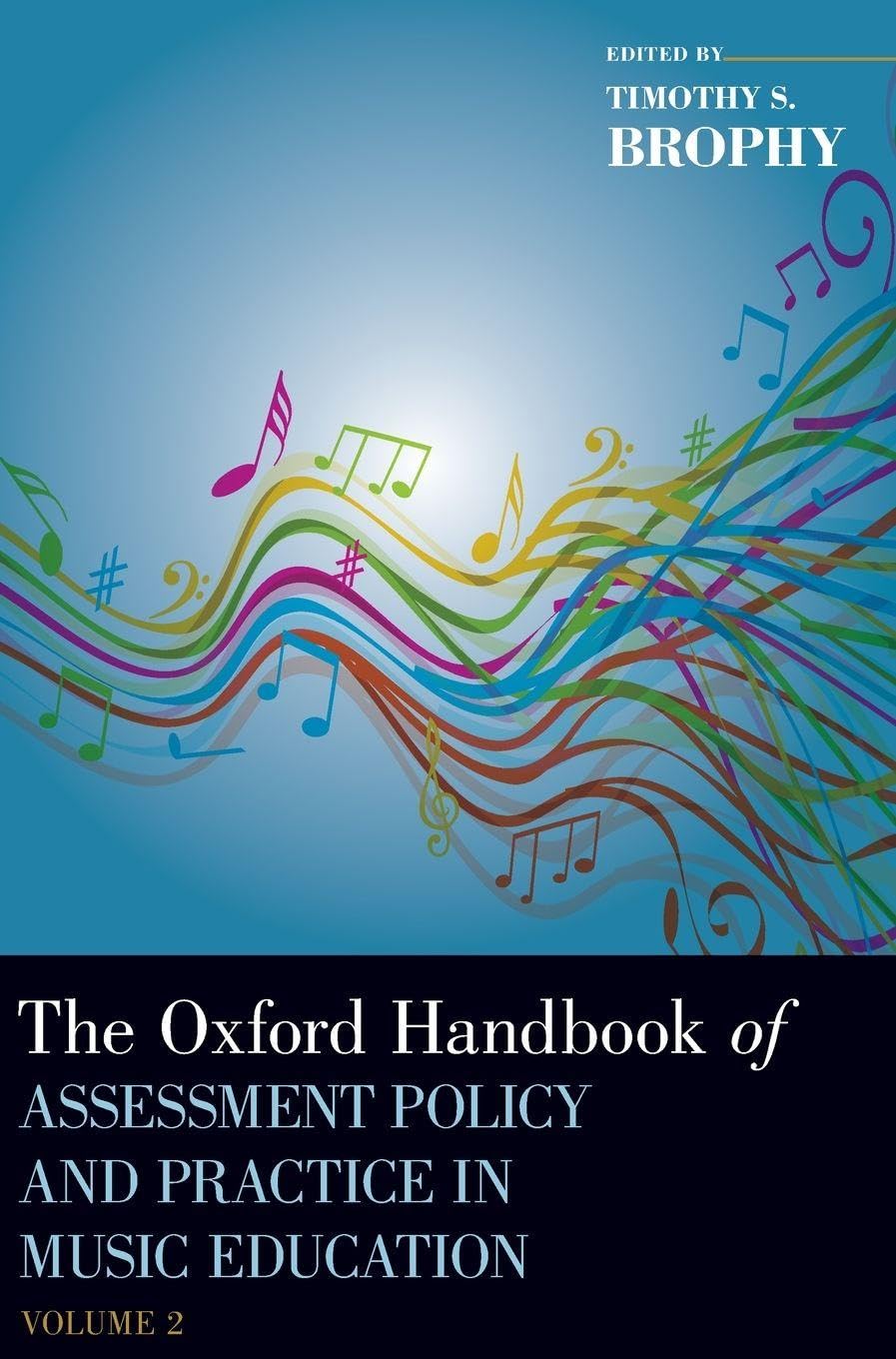 Oxford Handbook of Assessment Policy and Practice in Music Education, Volume 2: And Practice in Music Education (Hardback (Oxford Handbooks, 2, Band 2)