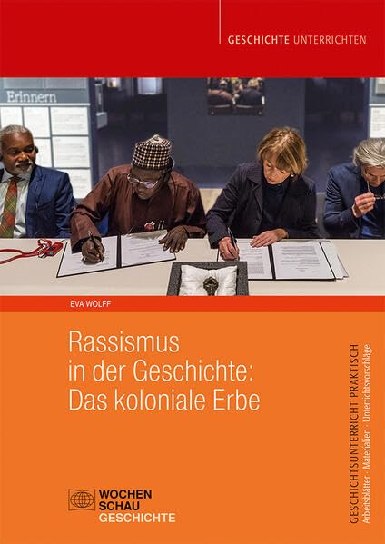 Rassismus in der Geschichte: Das koloniale Erbe (Geschichtsunterricht praktisch)