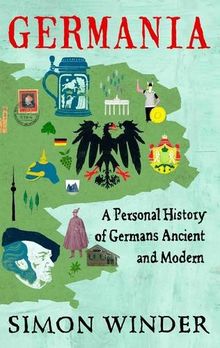 Germania: A Personal History of Germans Ancient and Modern