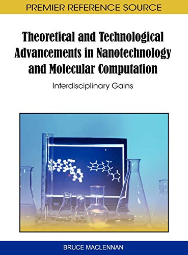 Theoretical and Technological Advancements in Nanotechnology and Molecular Computation: Interdisciplinary Gains