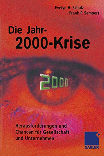 Die Jahr-2000-Krise: Herausforderungen und Chancen für Gesellschaft und Unternehmen (German Edition)
