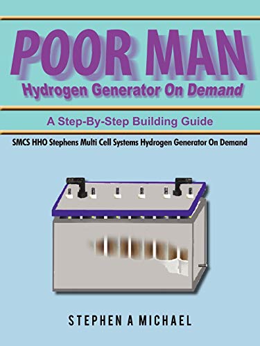 Poor Man Hydrogen Generator On Demand: Smcs Hho Stephens Multi Cell Systems Hydrogen Generator On Demand
