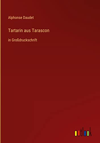 Tartarin aus Tarascon: in Großdruckschrift