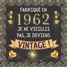 Fariqué en 1962: Livre d'or 60 ans anniversaire | Félicitations Écrites | Cadeau femme homme | 100 pages à personnaliser de photos et messages |Beau design dorée