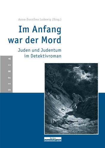 Im Anfang war der Mord: Juden und Judentum im Detektivroman