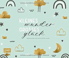 Kleines Wunder, großes Glück – Babyalbum für dein erstes Jahr (Handlettering): Mit wattiertem Cover, edler Folienprägung, Seiten zum Ausfüllen vom ersten Lächeln bis zum Fußabdruck
