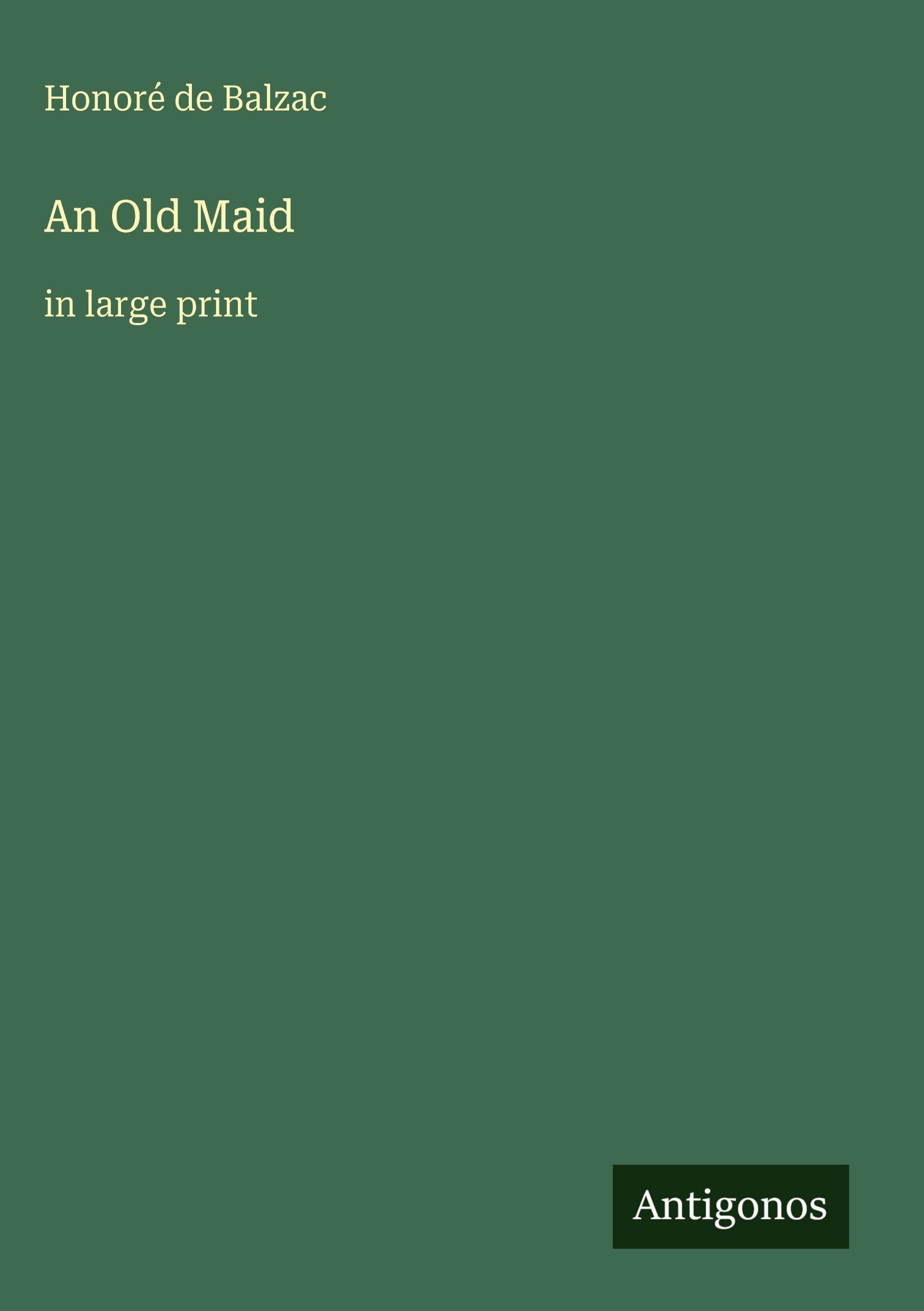 An Old Maid: in large print