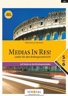 Medias in res!: AHS: 5. bis 6. Klasse - Schülerbuch mit Texten zu den Einstiegsmodulen: Für das vierjährige Latein (Neubearbeitung)