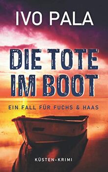 Ein Fall für Fuchs & Haas: Die Tote im Boot - Krimi