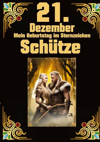 21.Dezember, mein Geburtstag: Geboren im Zeichen des Schützen. Meine Eigenschaften und Charakterzüge, meine Stärken und Schwächen, meine Geburtstagsbegleiter und historische Ereignisse.