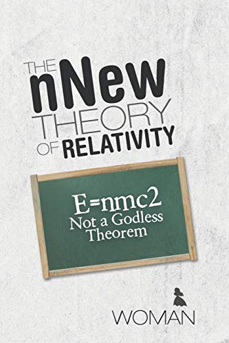 The nNew Theory of Relativity: E=nmc2 Not a Godless Theorem