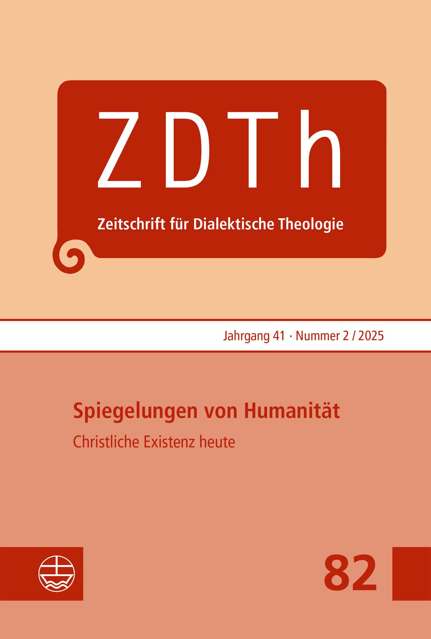 Spiegelungen von Humanität: Christliche Existenz heute (Zeitschrift für Dialektische Theologie (ZDTh))