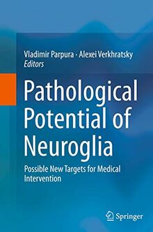 Pathological Potential of Neuroglia: Possible New Targets for Medical Intervention