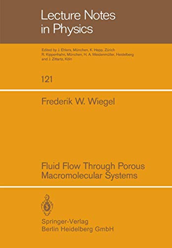 Fluid Flow Through Porous Macromolecular Systems (Lecture Notes in Physics, 121, Band 121)