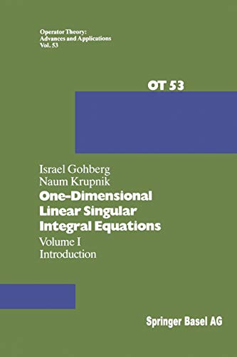 One-Dimensional Linear Singular Integral Equations: I. Introduction (Operator Theory: Advances and Applications, 53, Band 53)