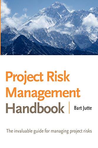 Project Risk Management Handbook: The Invaluable Guide for Managing Project Risks