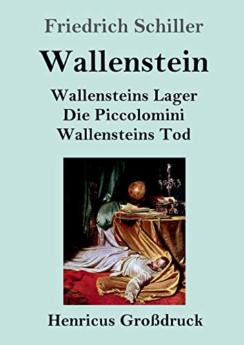 Wallenstein (Großdruck): Vollständige Ausgabe der Trilogie: Wallensteins Lager / Die Piccolomini / Wallensteins Tod