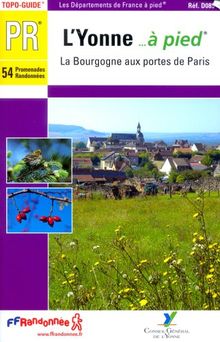 L'Yonne... à pied : la Bourgogne aux portes de Paris