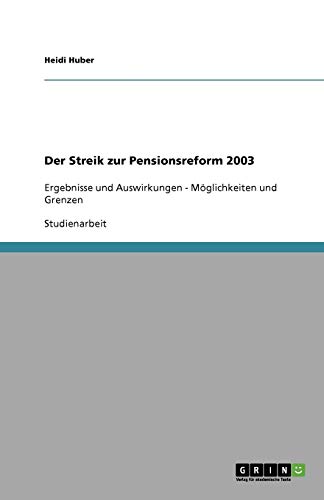 Der Streik zur Pensionsreform 2003: Ergebnisse und Auswirkungen - Möglichkeiten und Grenzen