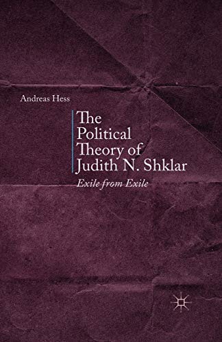 A Hess The Political Theory Of Judith N. Shklar, Exile From Exile