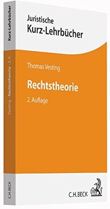 Rechtstheorie: Ein Studienbuch (Kurzlehrbücher für das Juristische Studium)