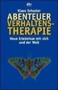 Abenteuer Verhaltenstherapie. Neue Erlebnisse mit sich und der Welt.