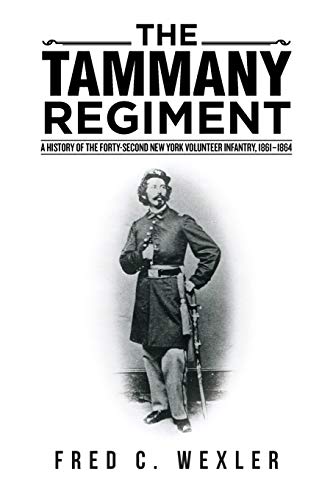 The Tammany Regiment: A History of the Forty-Second New York Volunteer Infantry, 18611864