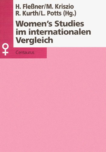 Women's Studies im internationalen Vergleich. Erfahrungen aus der Bundesrepublik Deutschland, den Niederlanden und den USA