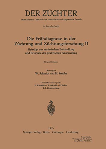 Die Frühdiagnose In Der Züchtung Und Züchtungsforschung II: Beiträge Zur Statistischen Behandlung Und Beispiele Der Praktischen Anwendung (Der Züchter) (German Edition) (Der Züchter, 6, Band 6)