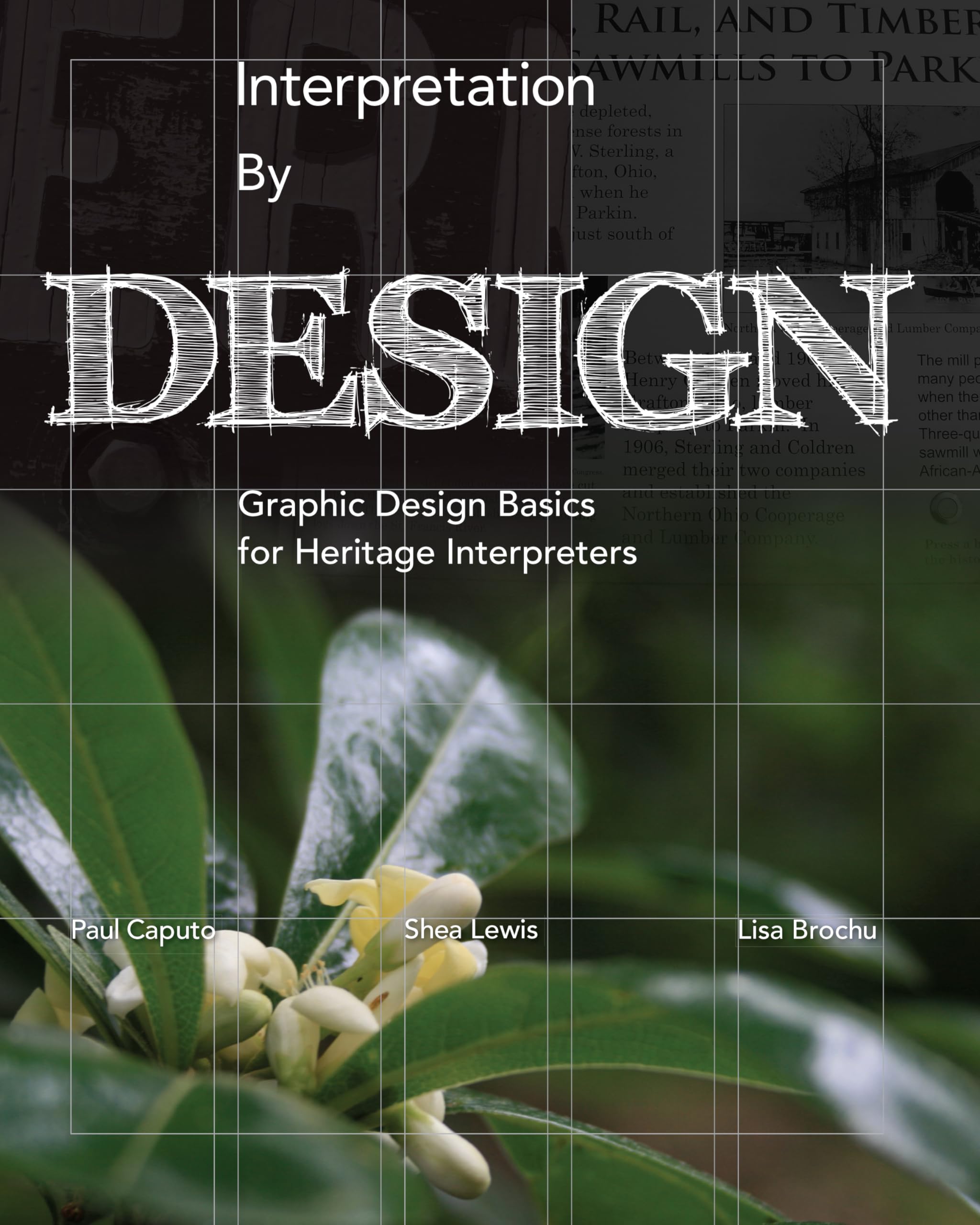 Interpretation by Design: Graphic Design Basics for Heritage Interpreters (National Association for Interpretation)