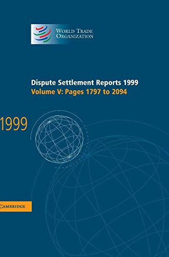 Dispute Settlement Reports 1999: Volume 5, Pages 1797-2094 (World Trade Organization Dispute Settlement Reports, Band 5)