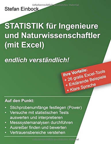 Statistik für Ingenieure und Naturwissenschaftler (mit Excel): endlich verständlich!