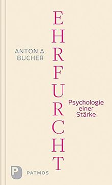 Ehrfurcht - Psychologie einer Stärke