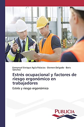 Estrés ocupacional y factores de riesgo ergonómico en trabajadores: Estrés y riesgo ergonómico