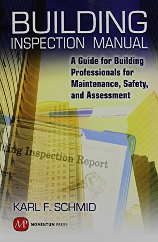Building Inspection Manual: A Guide for Building Professionals for Maintenance, Safety, and Assessment