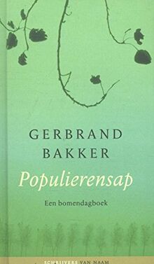 Populierensap: een bomendagboek (Schrijvers van naam)