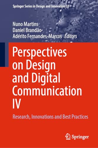 Perspectives on Design and Digital Communication IV: Research, Innovations and Best Practices (Springer Series in Design and Innovation, 33, Band 4)