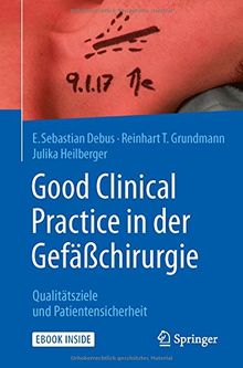 Good Clinical Practice in der Gefäßchirurgie: Qualitätsziele und Patientensicherheit