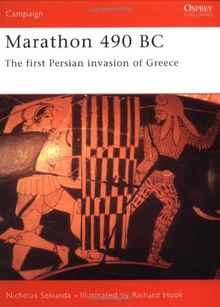 Marathon 490 BC: The First Persian Invasion Of Greece: The First Persian War (Campaign)