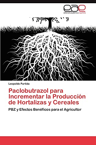 Paclobutrazol para Incrementar la Producción de Hortalizas y Cereales: PBZ y Efectos Benéficos para el Agricultor