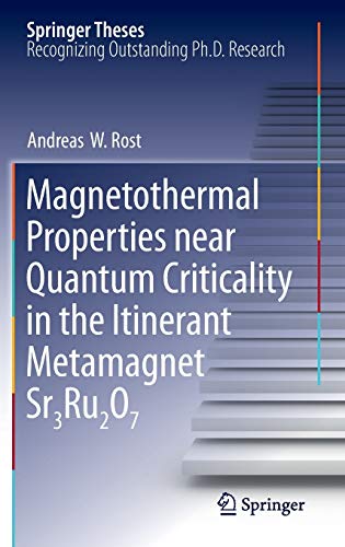 Magnetothermal Properties near Quantum Criticality in the Itinerant Metamagnet Sr3Ru2O7 (Springer Theses)